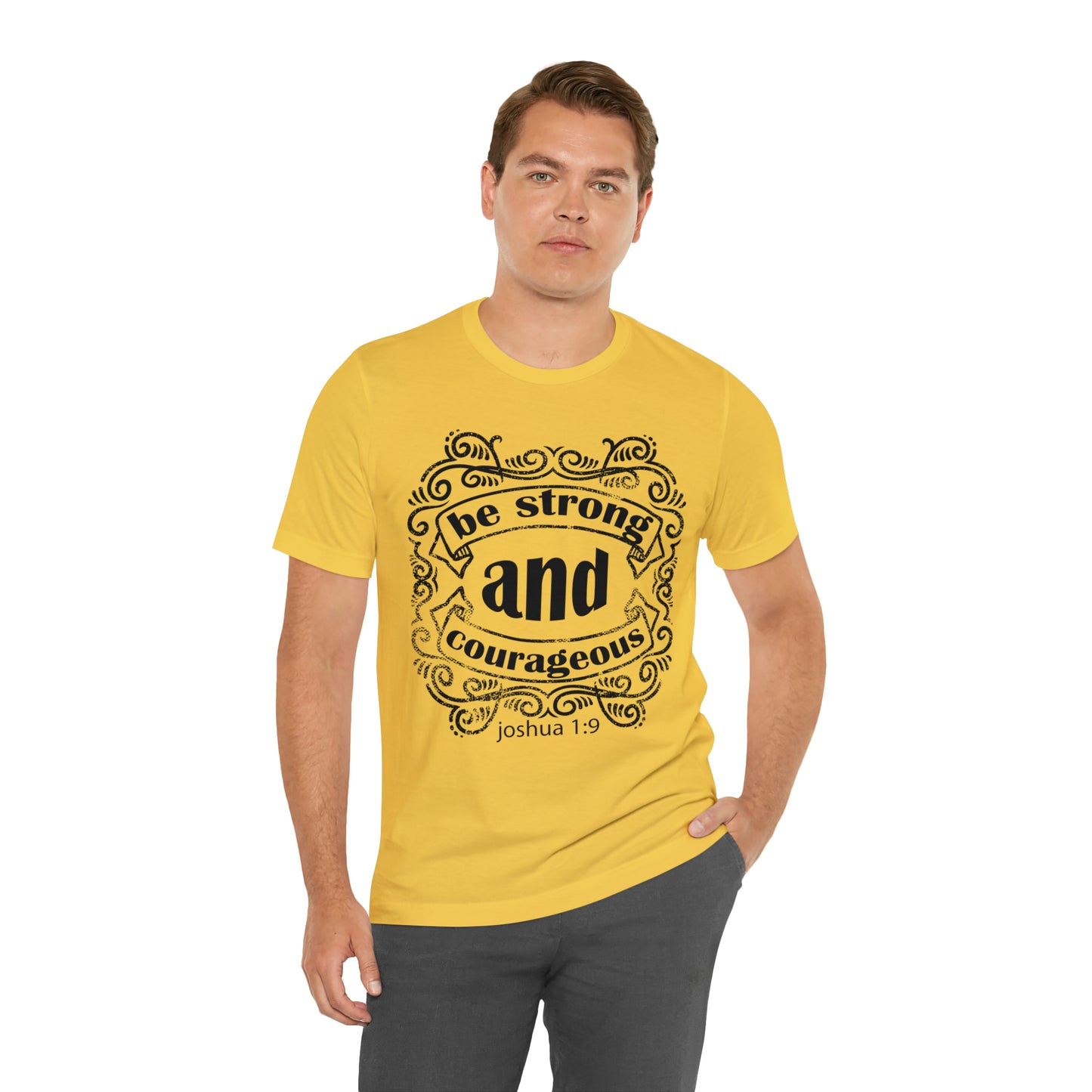 Be Strong and Courageous Joshua 1:9 T-Shirt