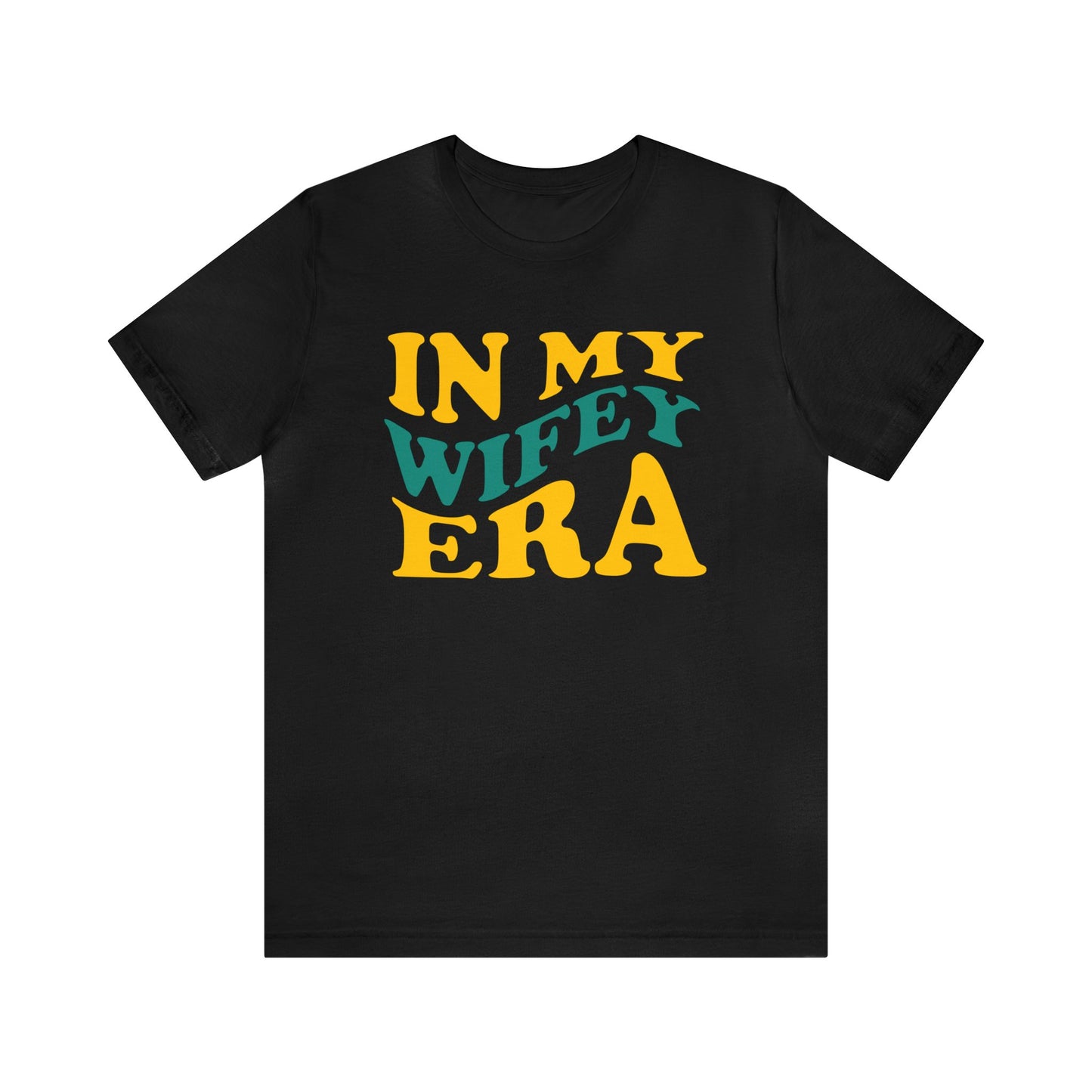 In my wifey era T-Shirt