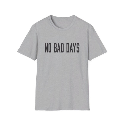 No Bad Days T-Shirt