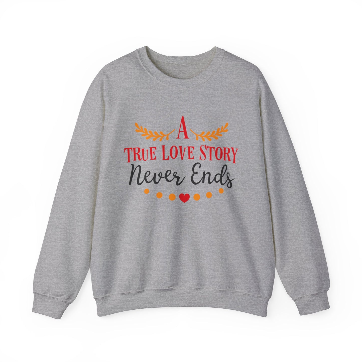 A true love story Crewneck Sweatshirt