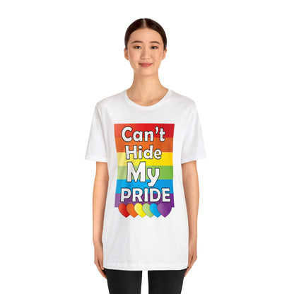 Can't hide my PRIDE T-Shirt