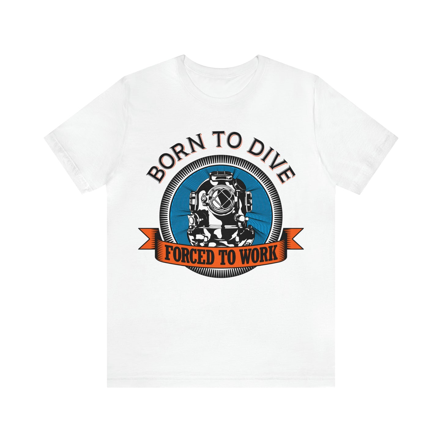 Born to dive force to work T-Shirt