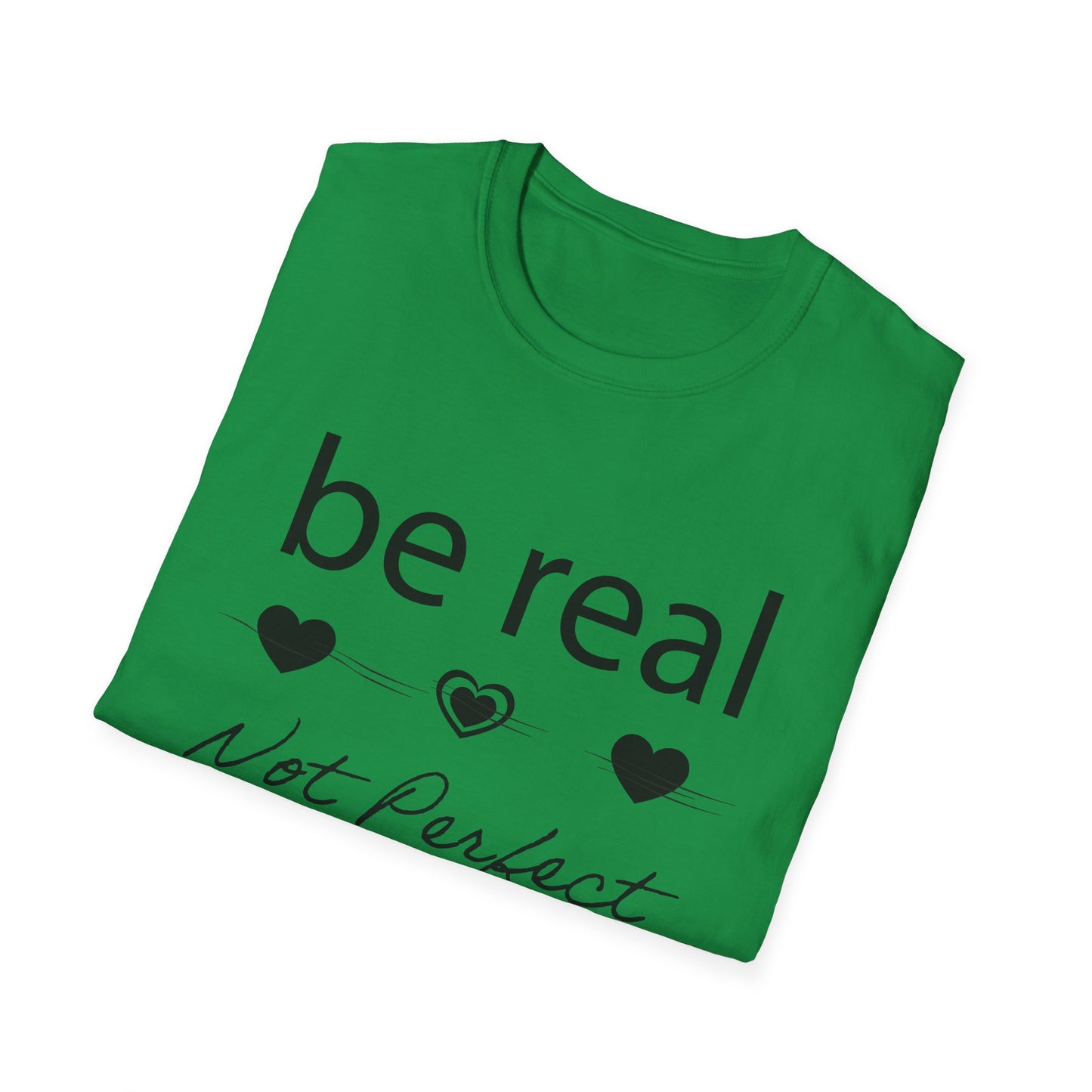 Be real not perfect T-Shirt