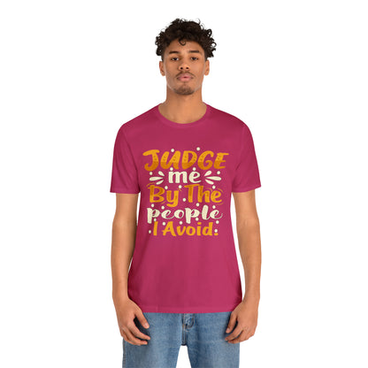 Judge Me By The People I Avoid T-Shirt