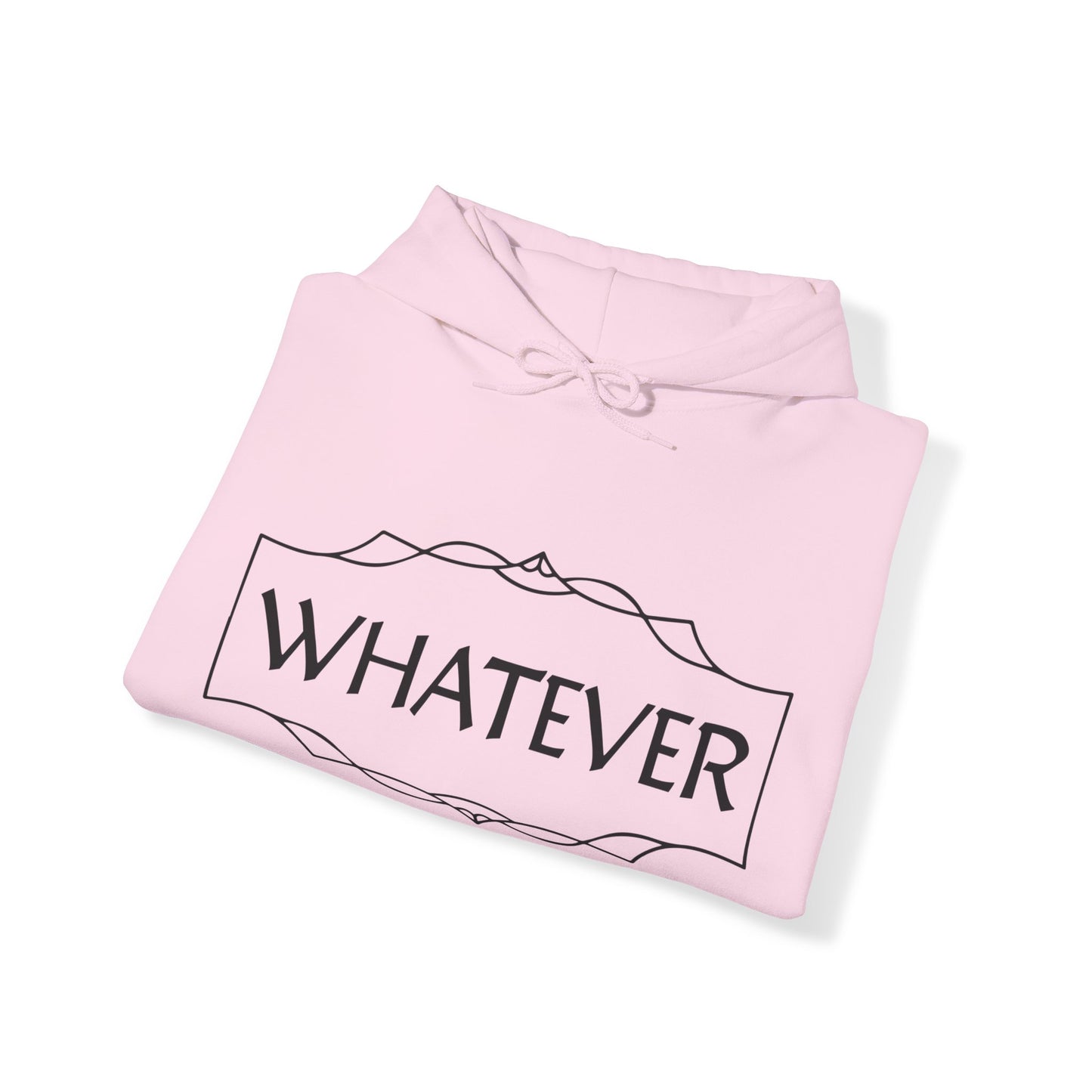 Whatever Hoodie