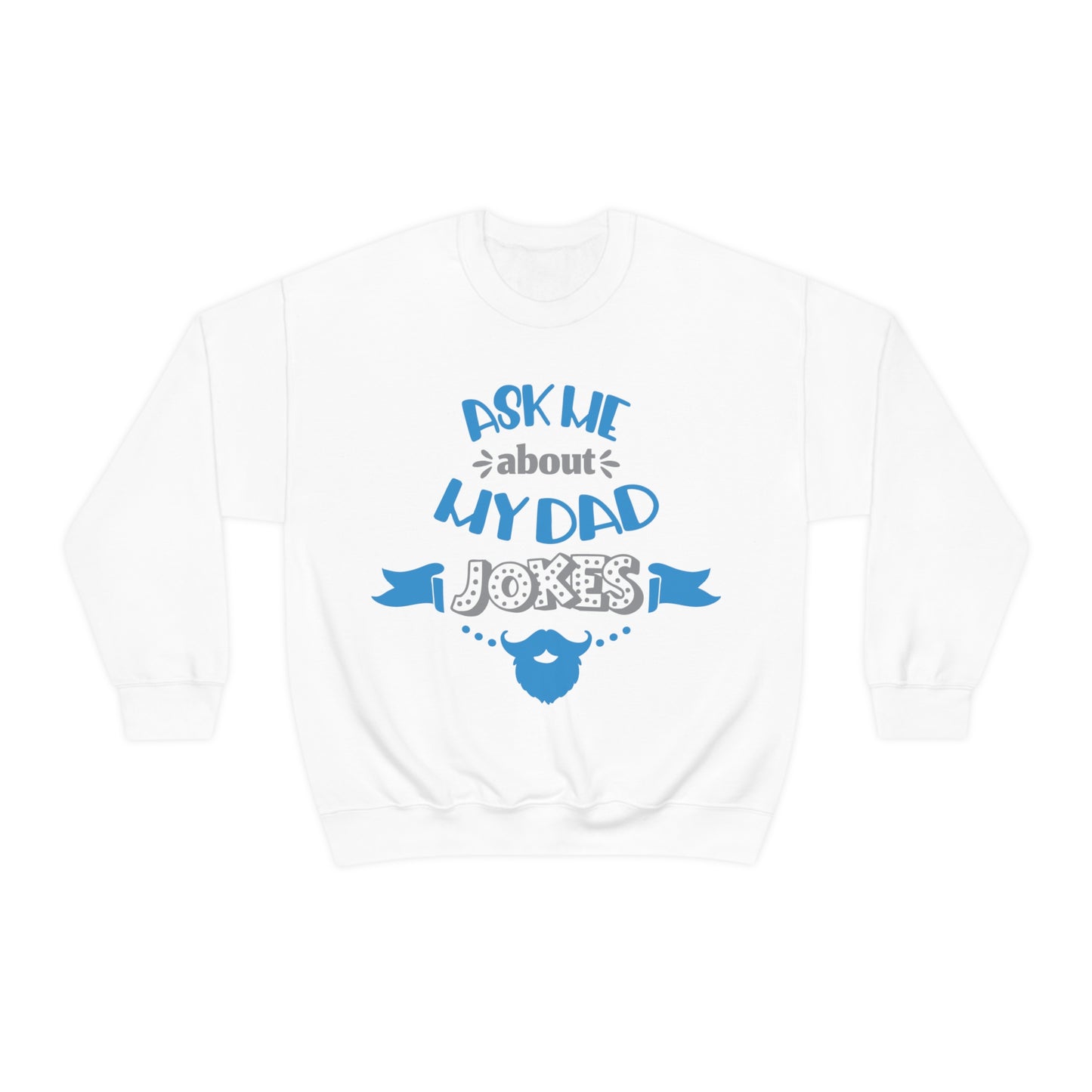 Ask About My Dad Jokes Crewneck Sweatshirt