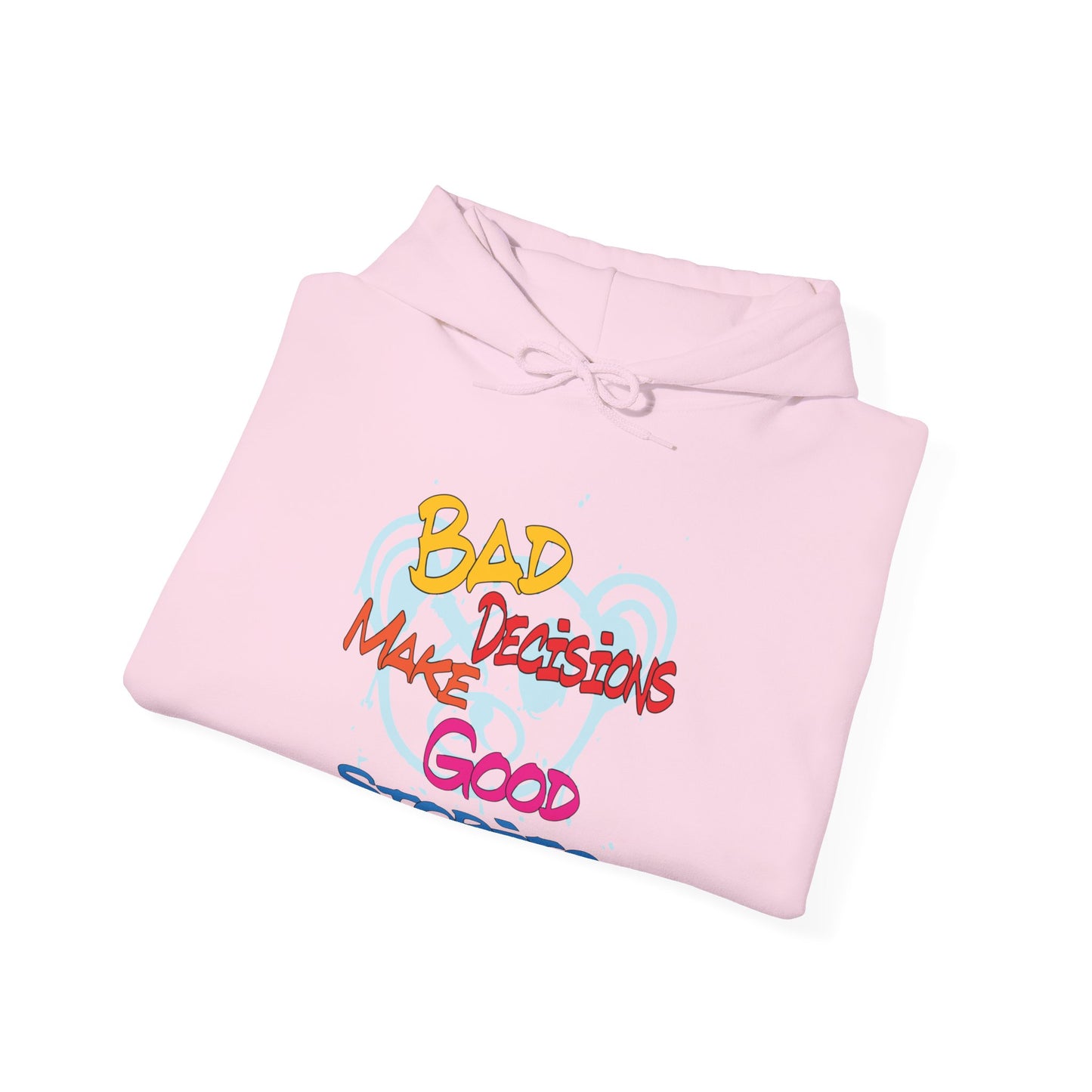 Bad decisions make good stories hoodie