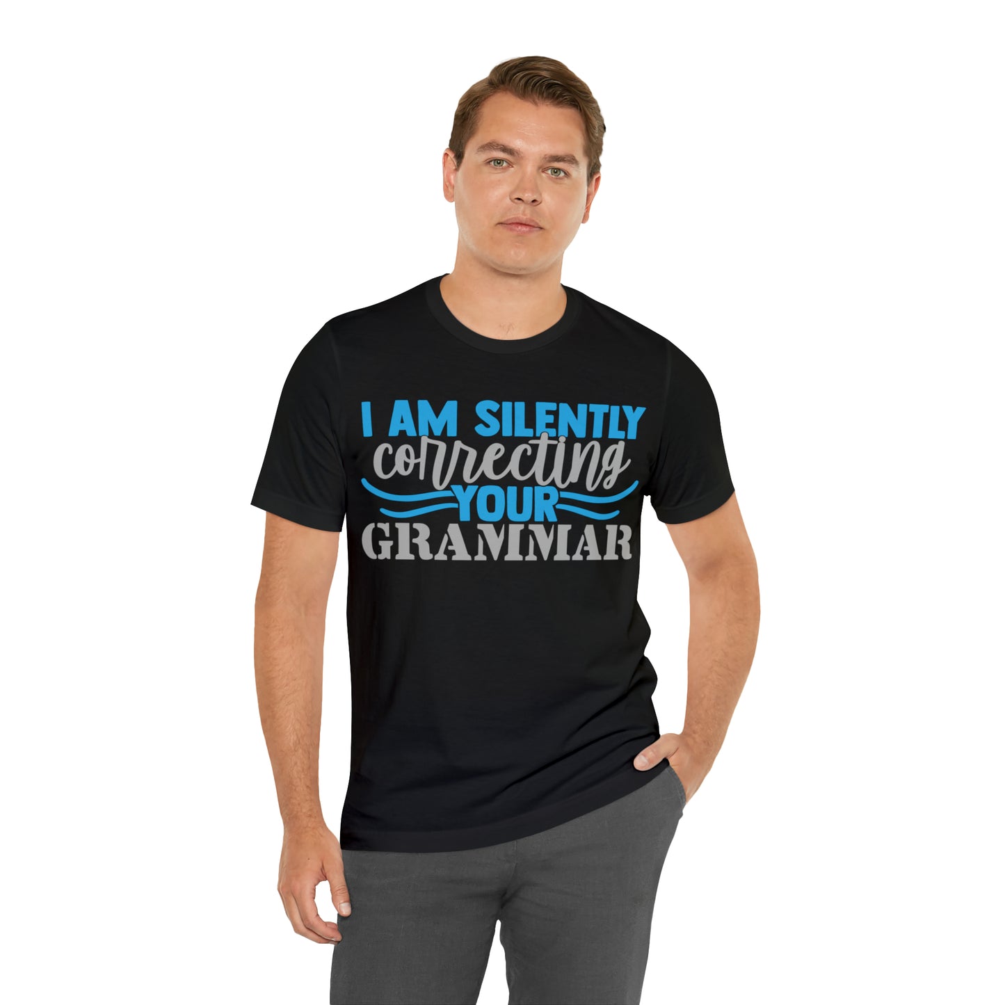 I Am Silently Correcting Your Grammar T-Shirt