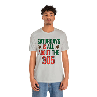 Saturdays is all about the 305 T-Shirt