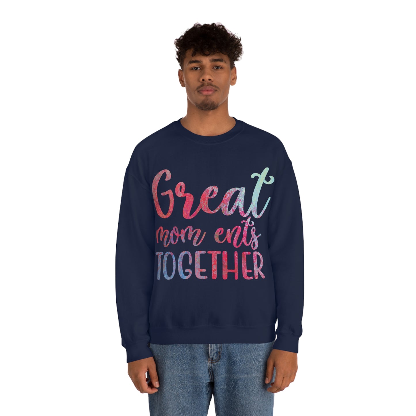 Great mom ents together Crewneck Sweatshirt