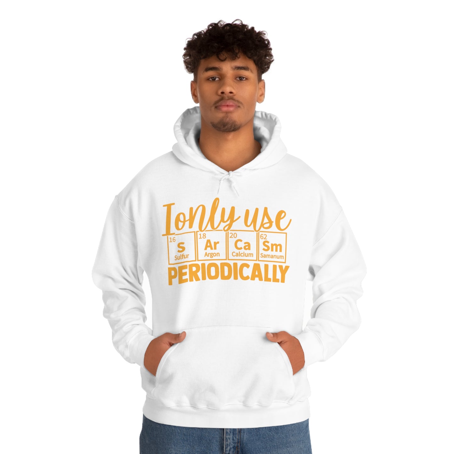 I Only Use Sarcasm Periodically Hoodie