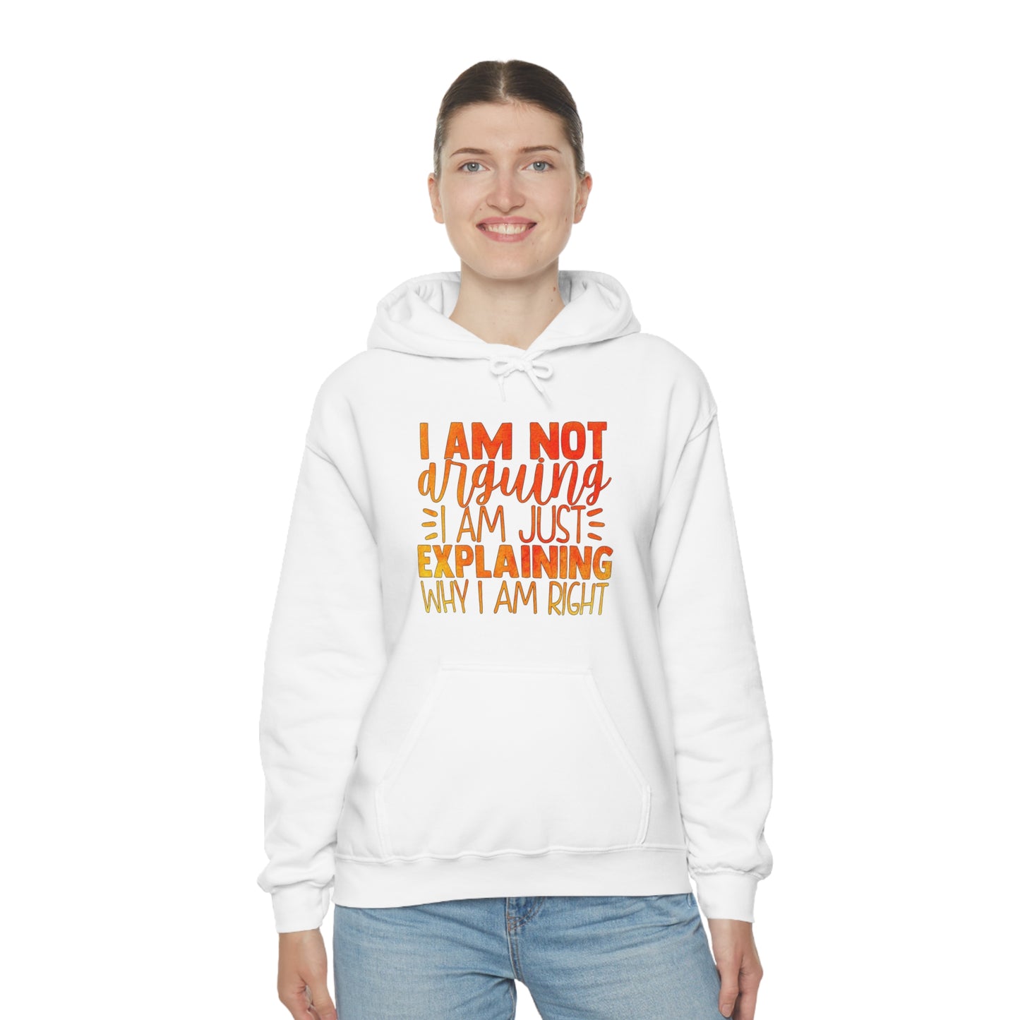 I Am Not Arguing I Am Just Explaining Why I Am Right Hoodie