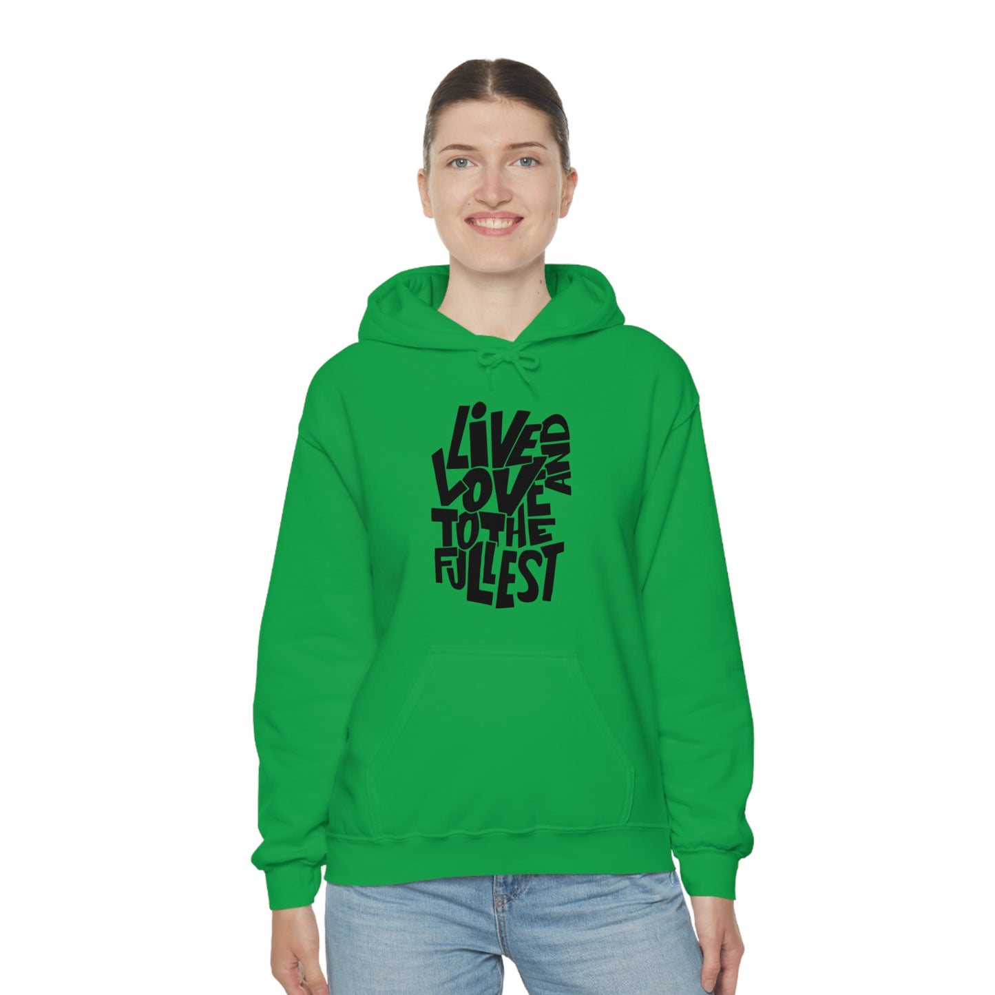 Live and love to the fullest 1 Hoodie