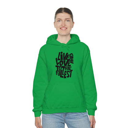 Live and love to the fullest 1 Hoodie