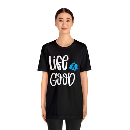 Life is good T-Shirt