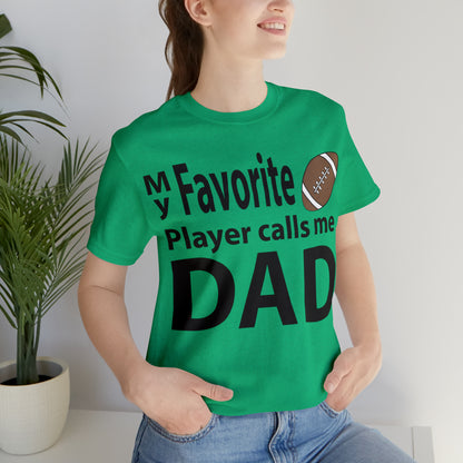 My Favorite Football Player Calls Me Dad T-Shirt