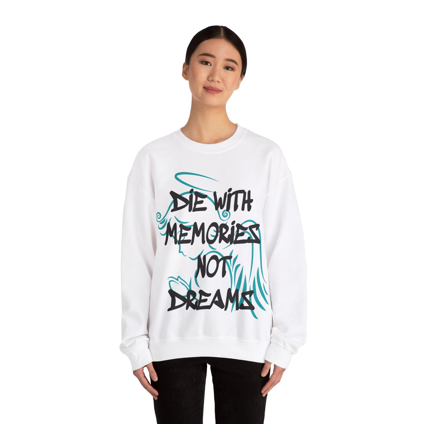 Don't die with memories die with dreams Crewneck Sweatshirt