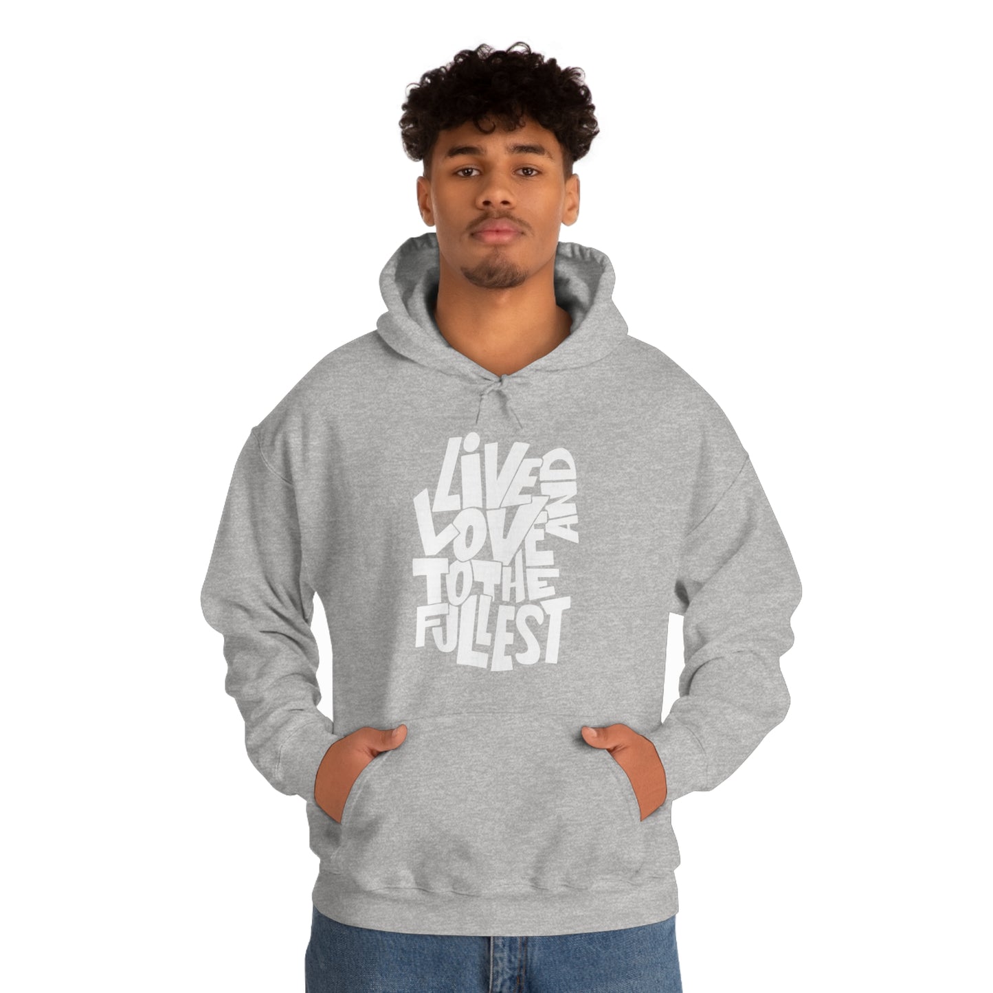 Live and love to the fullest Hoodie