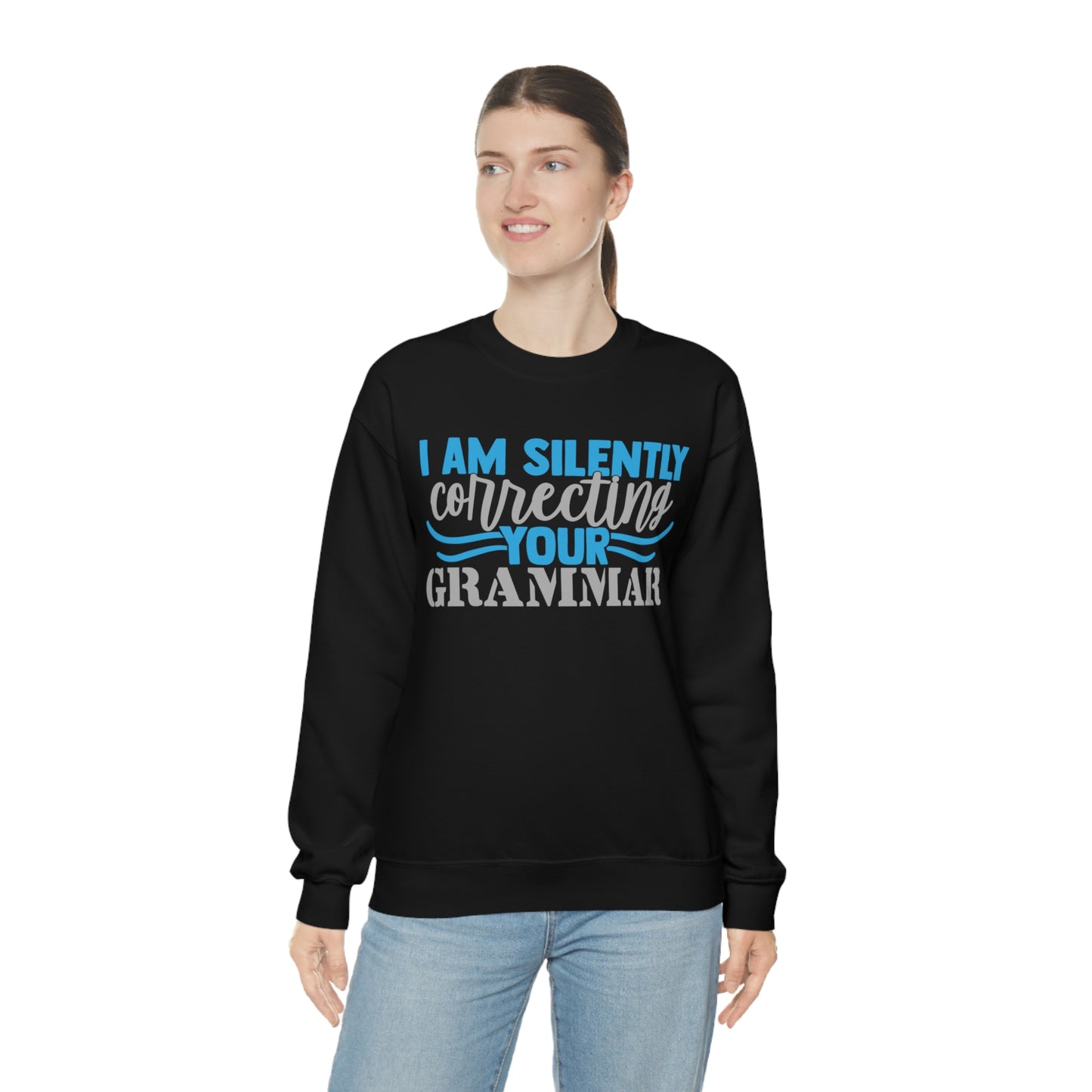 I Am Silently Correcting Your Grammar Crewneck Sweatshirt