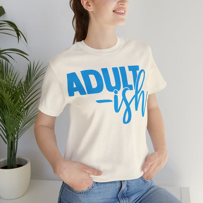 Adult-ish T-Shirt