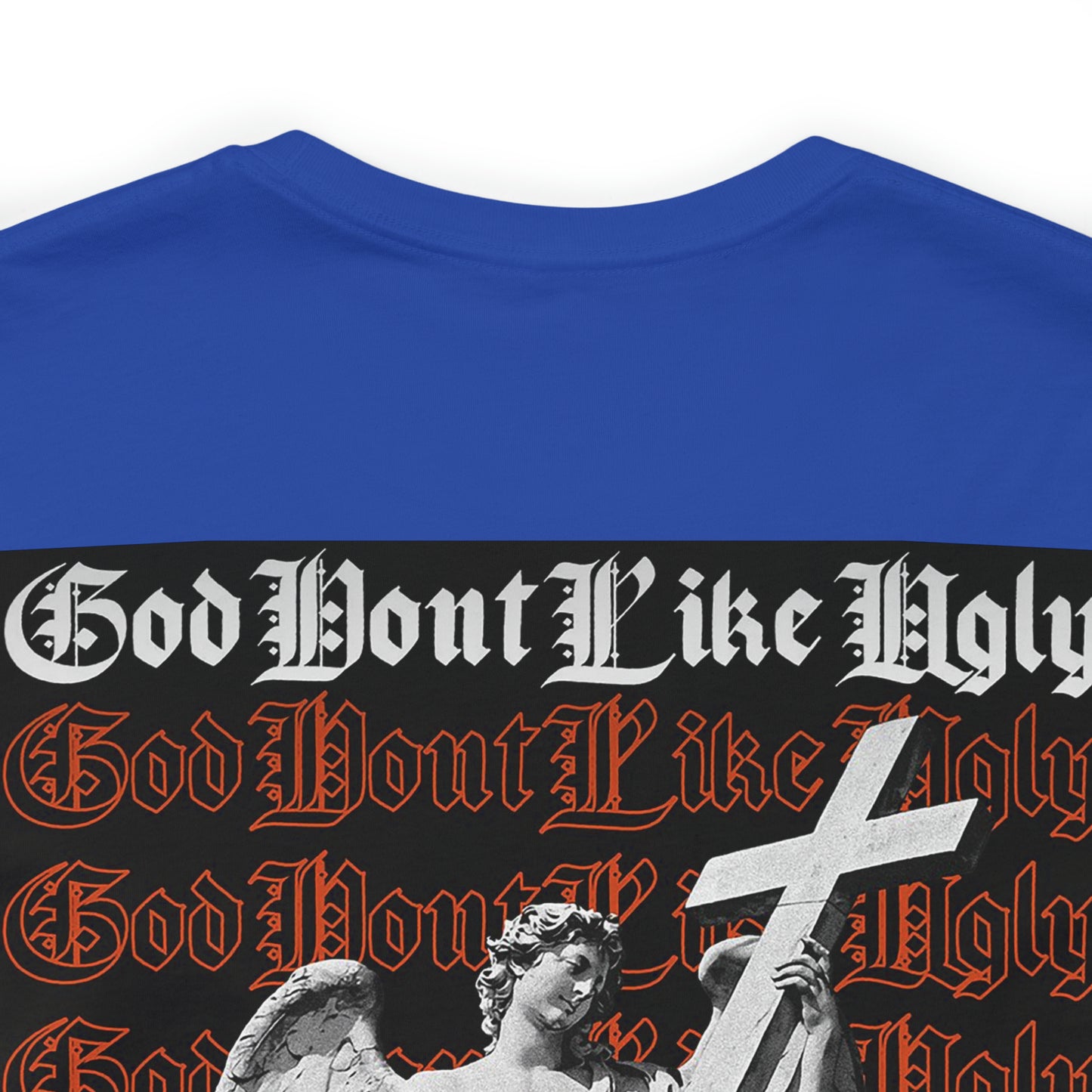 God Don't Like Ugly T-Shirt