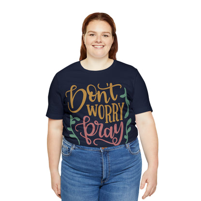 Don't worry pray T-Shirt