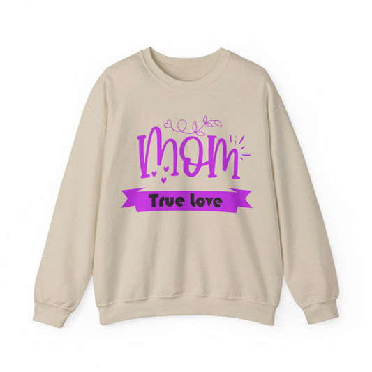 Mom true love Crewneck Sweatshirt