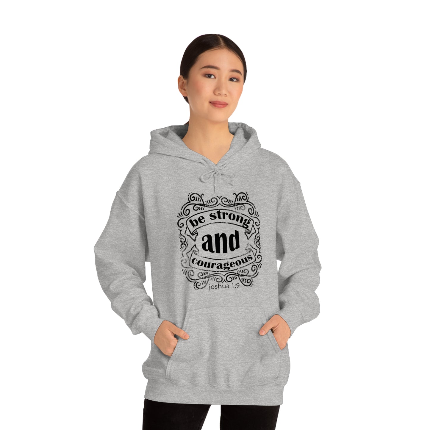 Be Strong and Courageous Joshua 1:9 Hoodie