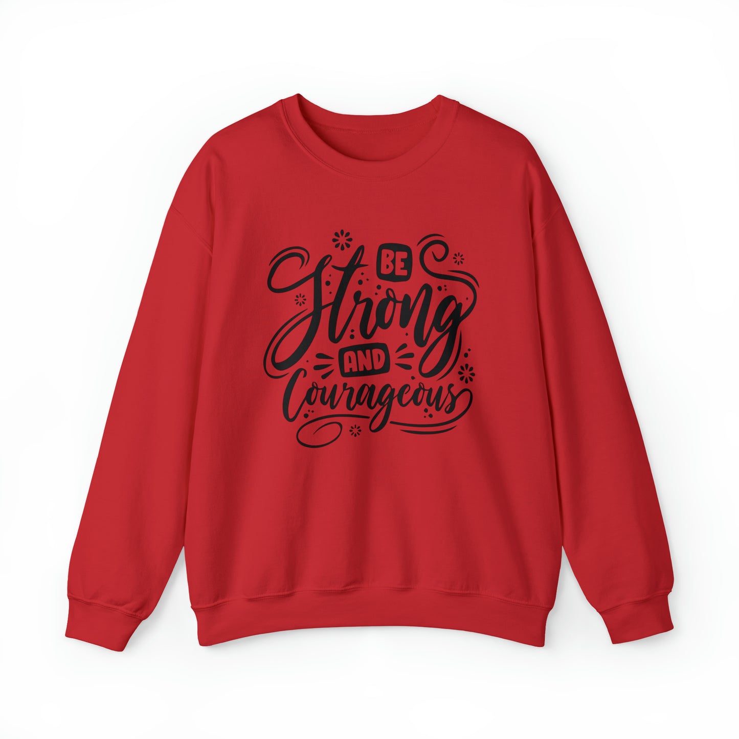 Be strong and Courageous Crewneck Sweatshirt