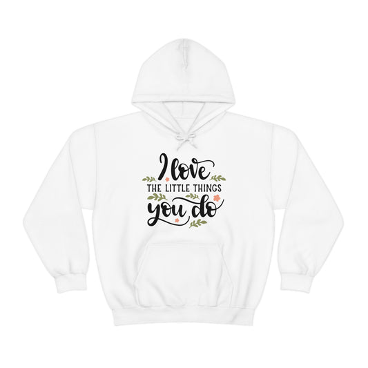 I_love_the_little_things_you_do 1 Hoodie