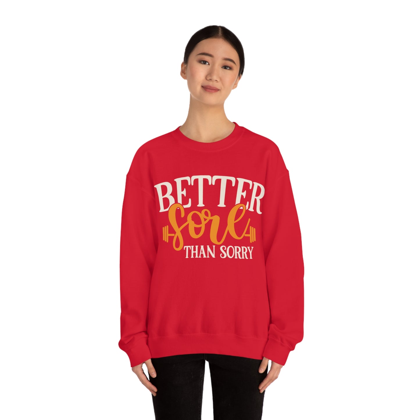 Better Sore Than Sorry Crewneck Sweatshirt