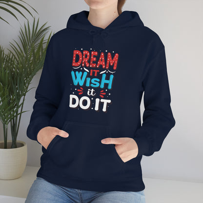 Dream It Wish It Do It Hoodie