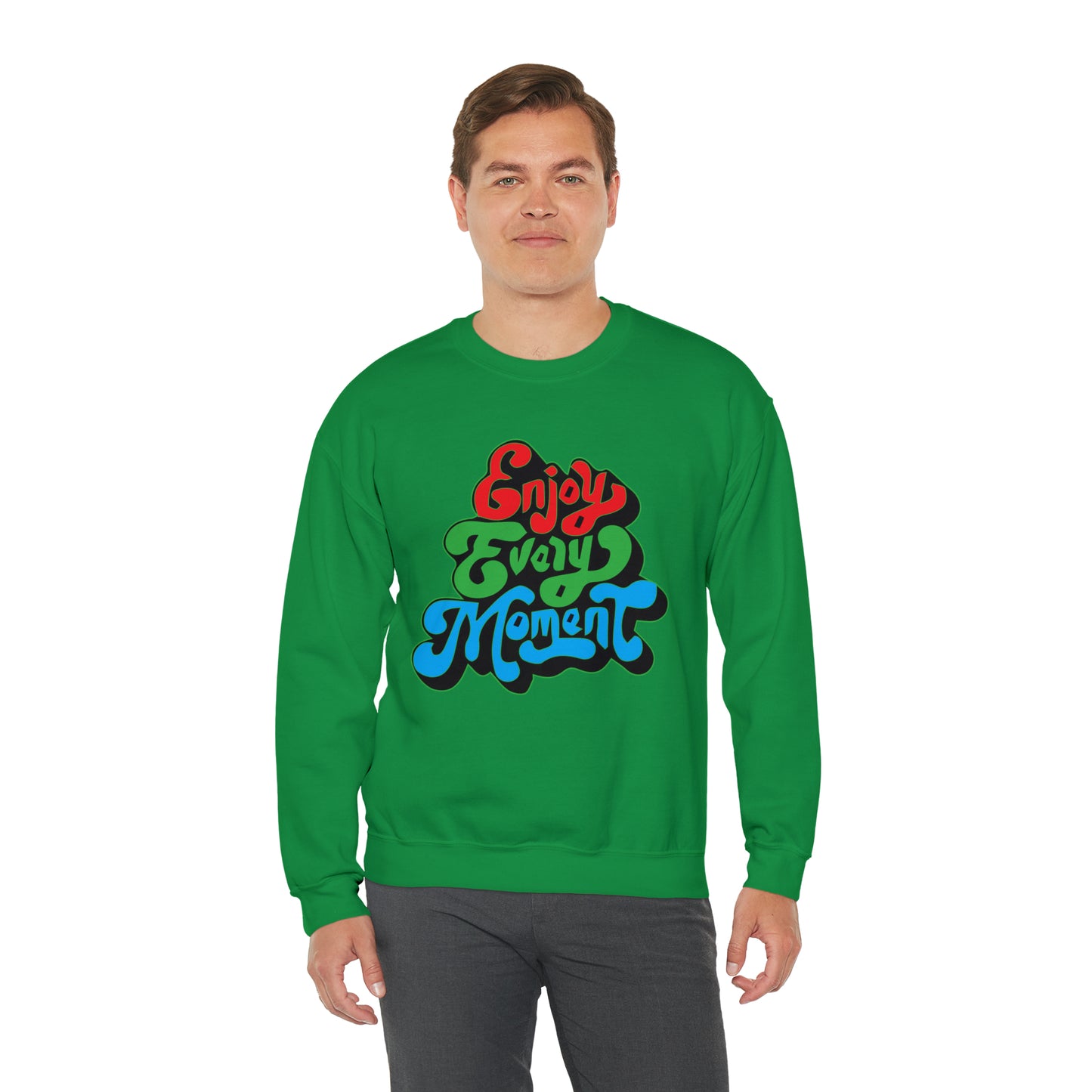 Enjoy every moment Crewneck Sweatshirt