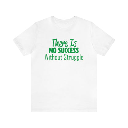 There's no success without trouble T-Shirt