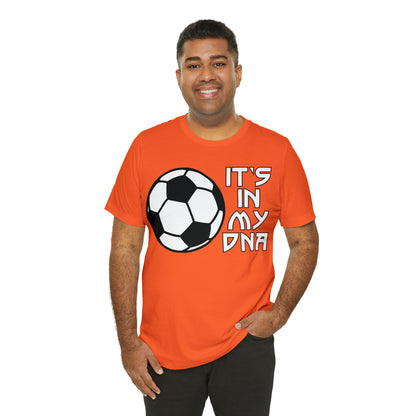 Soccer is in my DNA T-Shirt