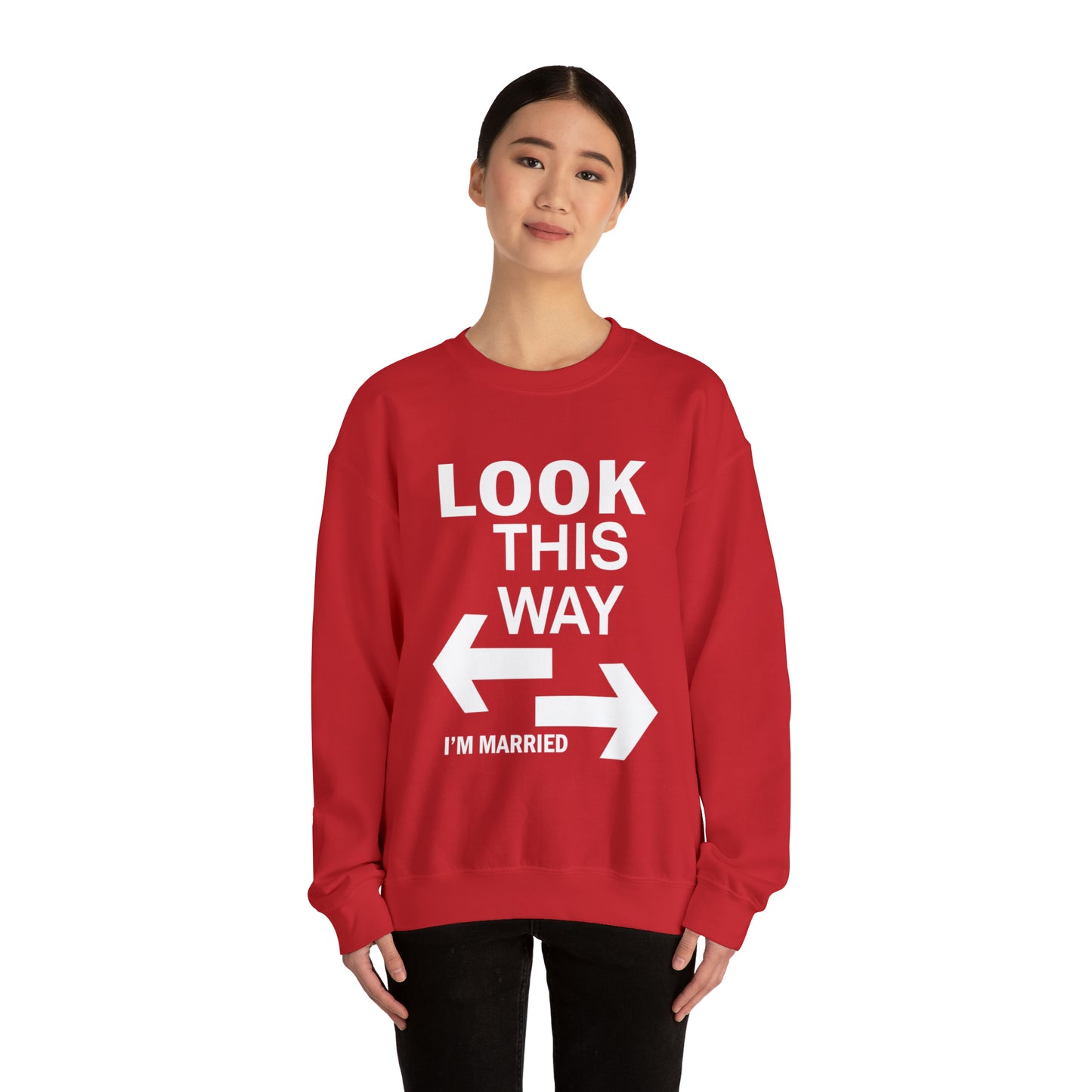 Look this way I'm Married Crewneck Sweatshirt