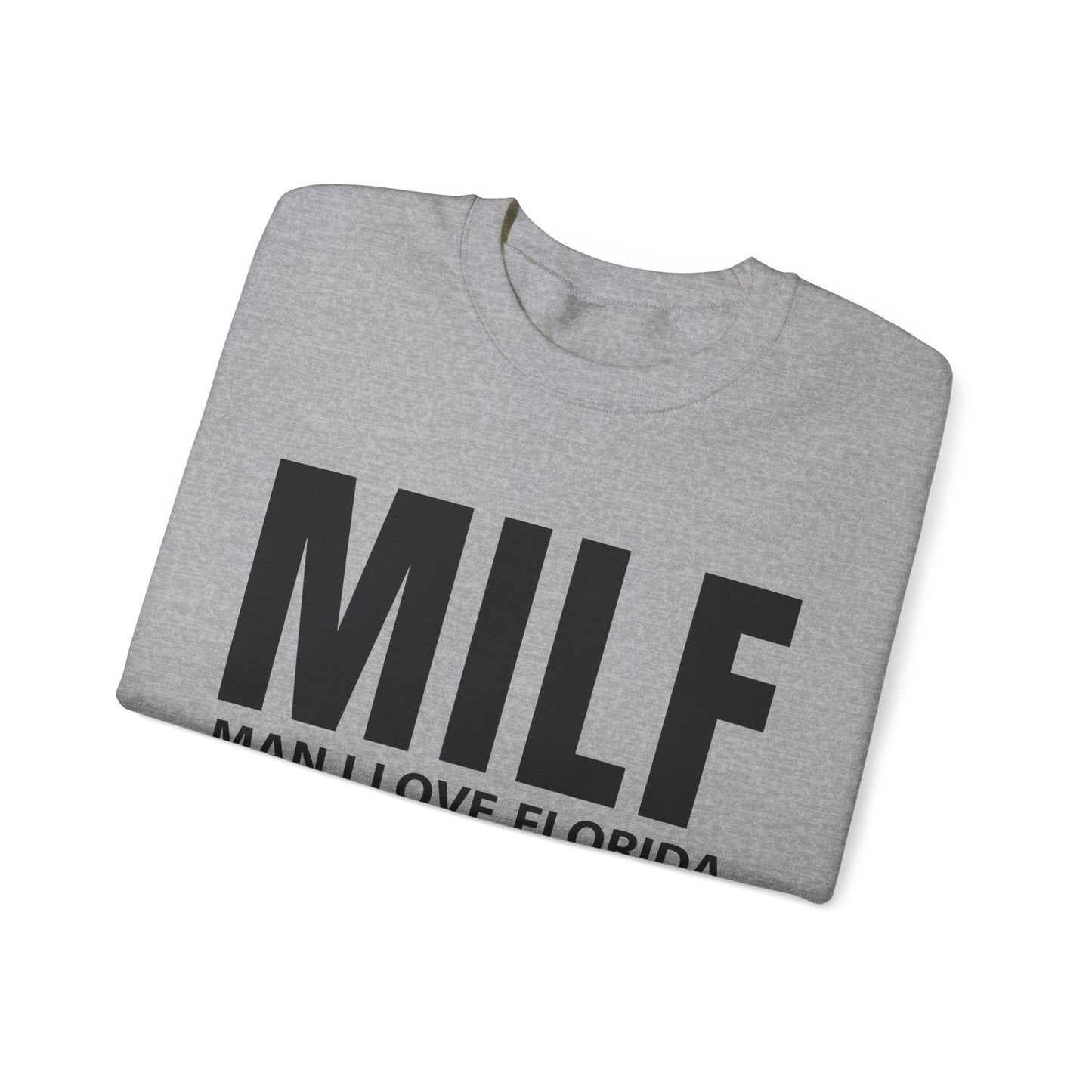 MILF  Man I love Florida Crewneck Sweatshirt