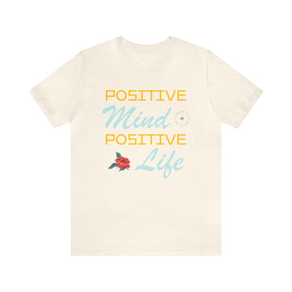 Positive mind equals to positive life T-Shirt