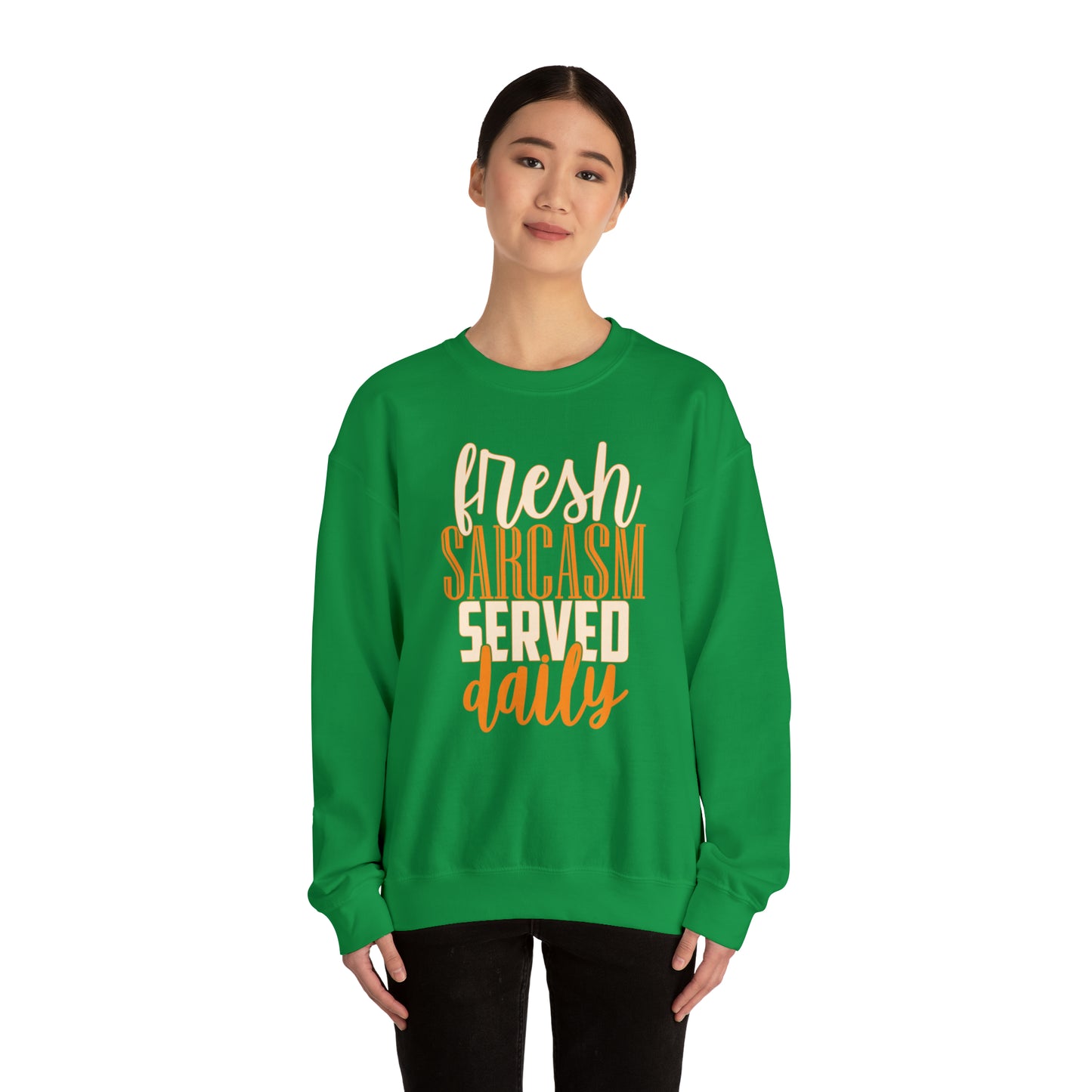 Fresh Sarcasm Served Daily Crewneck Sweatshirt