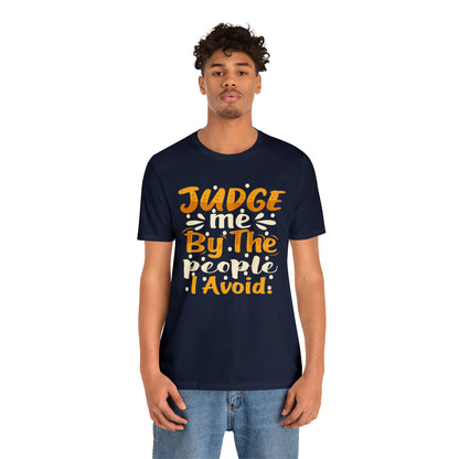 Judge Me By The People I Avoid T-Shirt