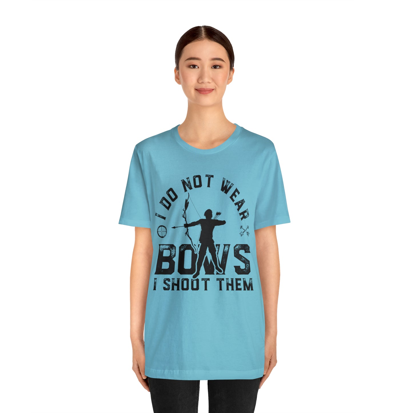 Do not wear bows I shoot them T-Shirt