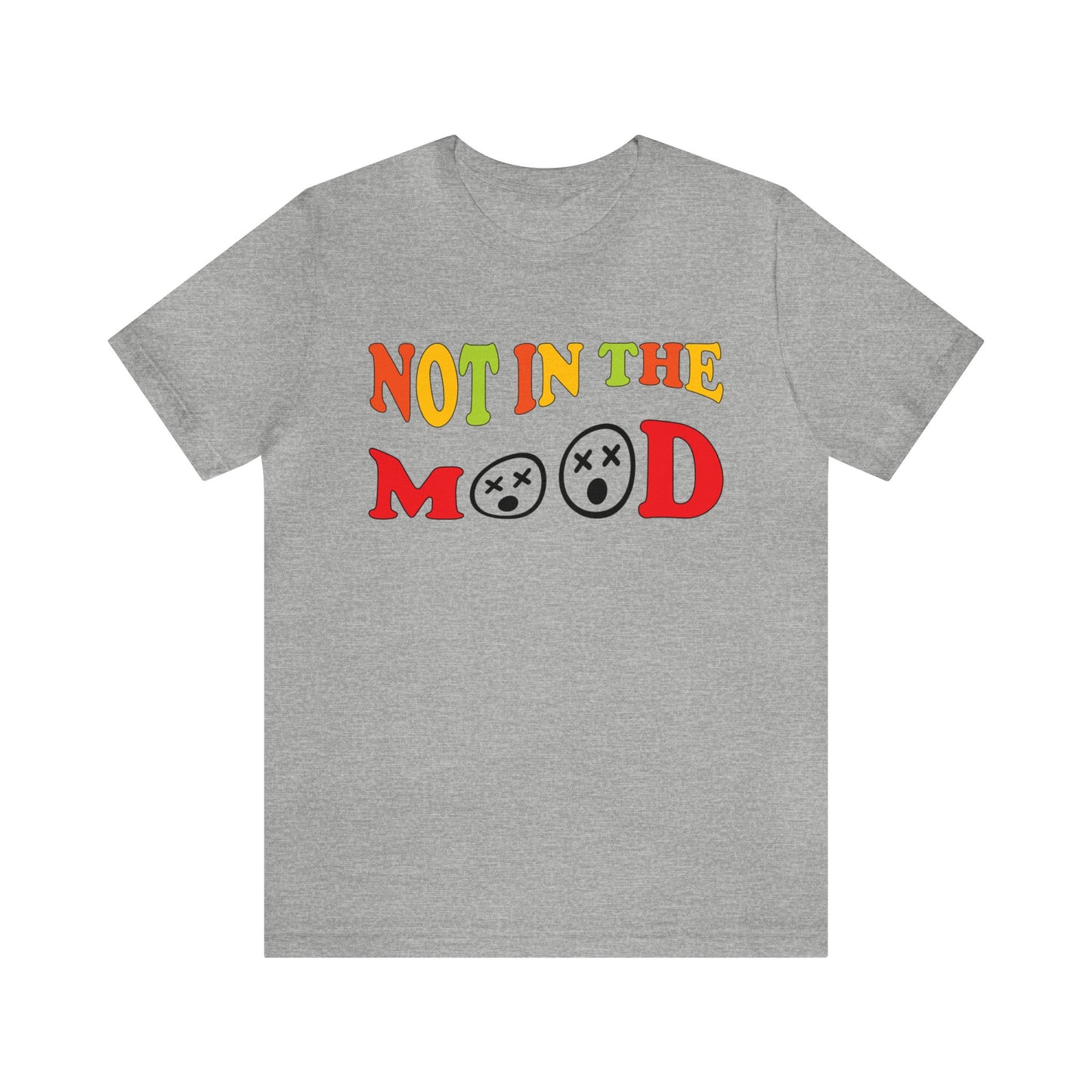 Not in the mood T-Shirt