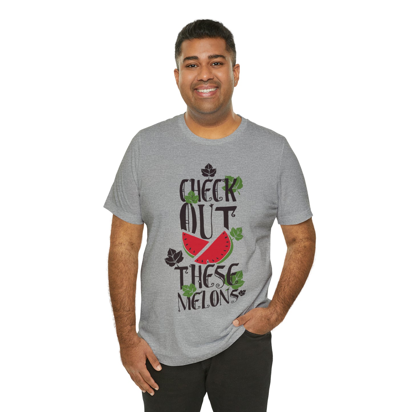 Check Out These Melons T-Shirt