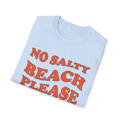 No Salty Beach Please T-Shirt