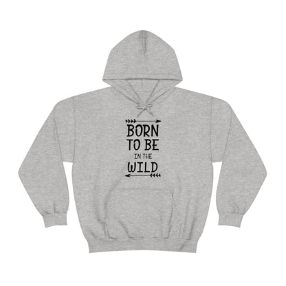 Born To Be In The Wild Hoodie