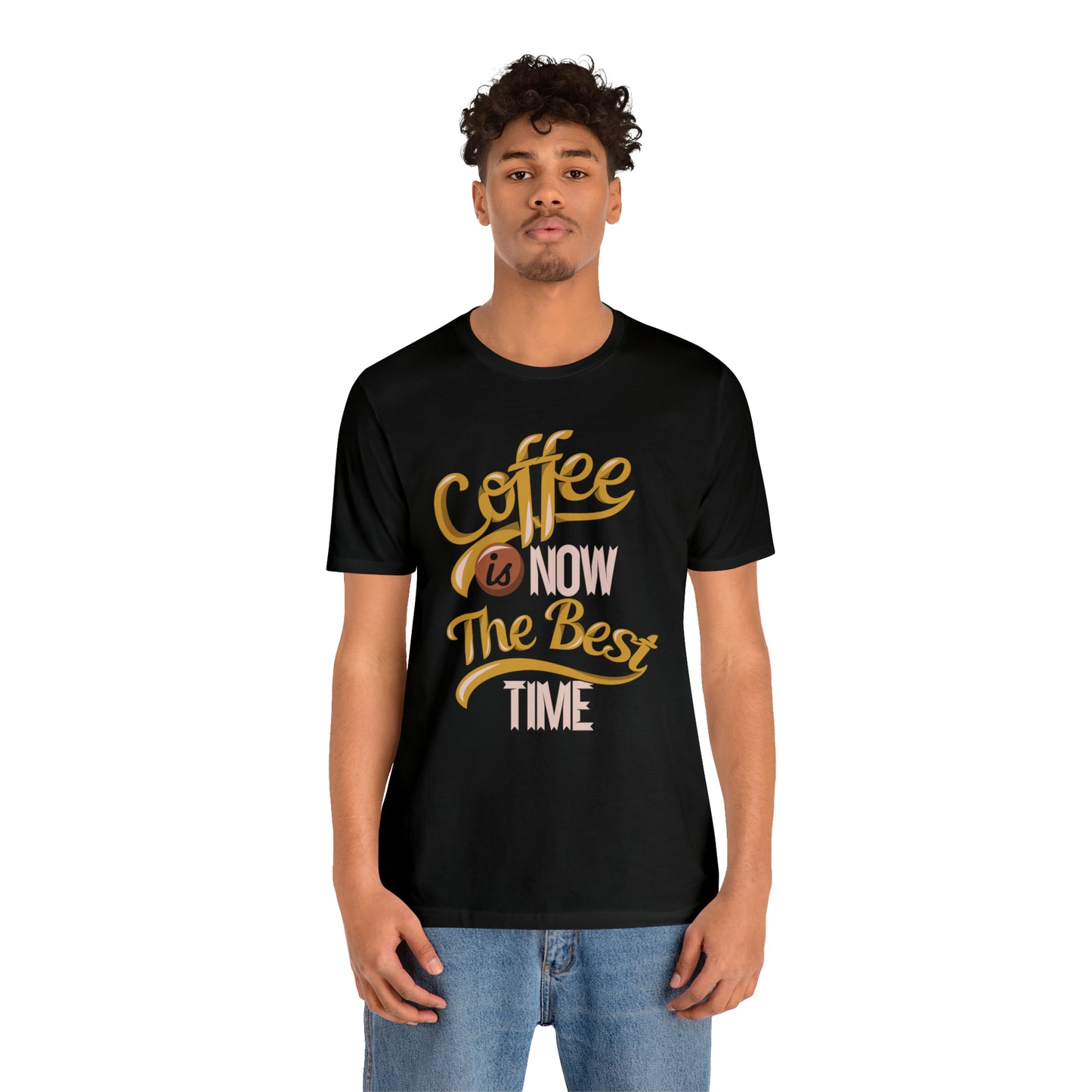 Coffee Is Now The Best Time T-Shirt