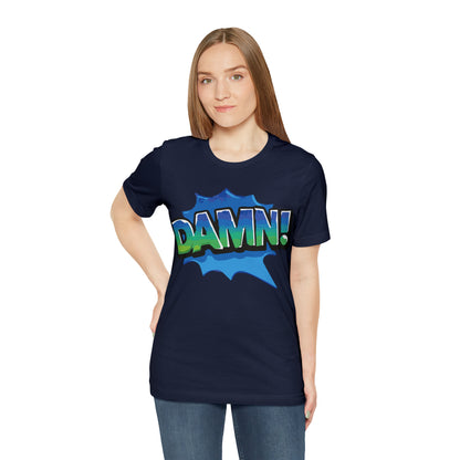 Damn! colorful T-Shirt