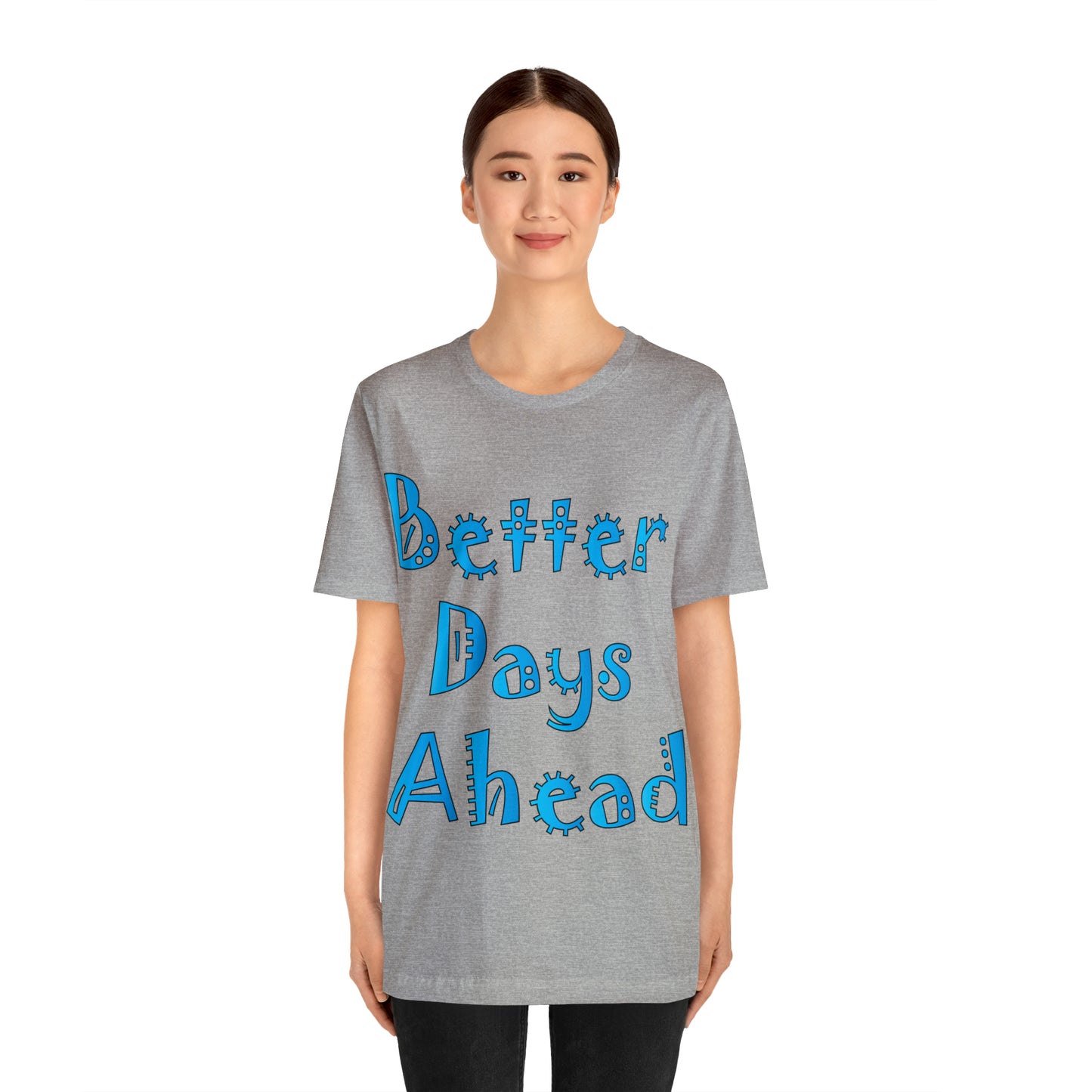 Better Days Ahead T-Shirt