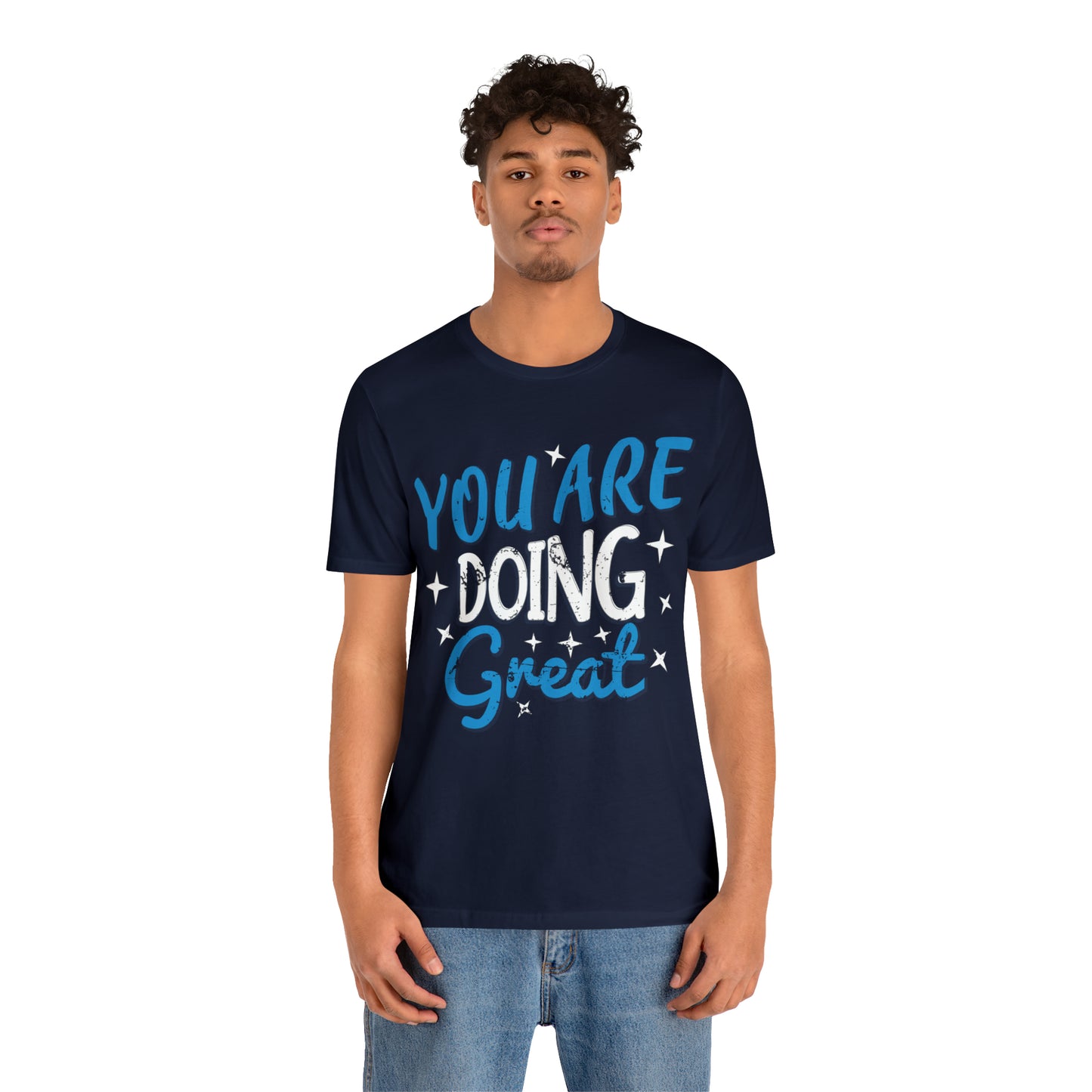 You Are Doing Great T-Shirt