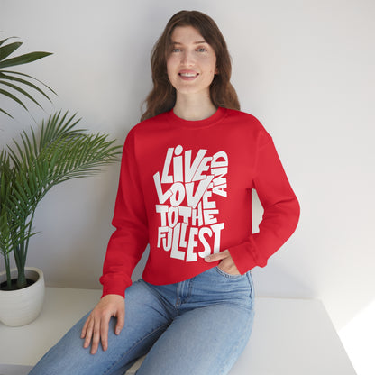 Live and love to the fullest Crewneck Sweatshirt